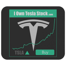 Load image into Gallery viewer, I Own Tesla Stock: Mouse Pad
