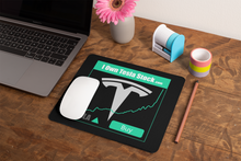 Load image into Gallery viewer, I Own Tesla Stock: Mouse Pad
